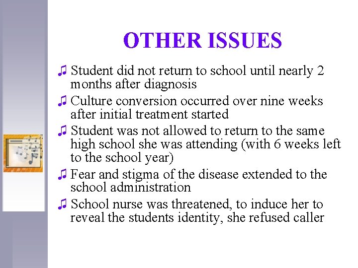 OTHER ISSUES ♫ Student did not return to school until nearly 2 months after