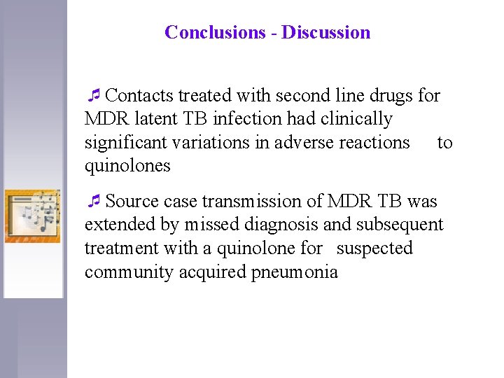 Conclusions - Discussion ¯Contacts treated with second line drugs for MDR latent TB infection