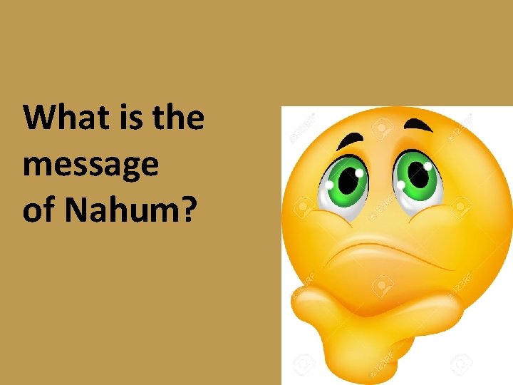 What is the message of Nahum? 