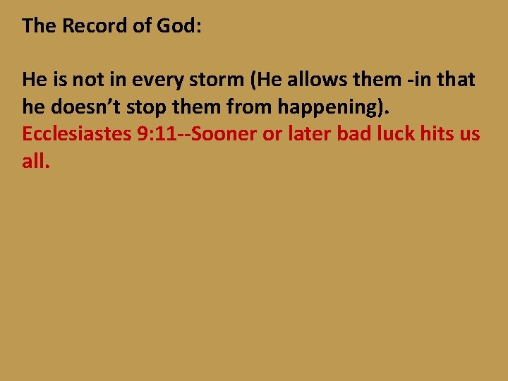 The Record of God: He is not in every storm (He allows them -in