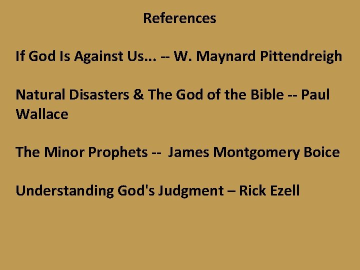 References If God Is Against Us. . . -- W. Maynard Pittendreigh Natural Disasters