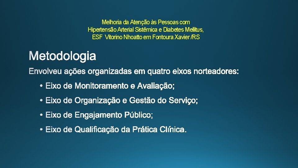 Melhoria da Atenção às Pessoas com Hipertensão Arterial Sistêmica e Diabetes Mellitus, ESF Vitorino