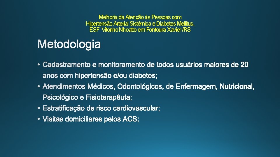 Melhoria da Atenção às Pessoas com Hipertensão Arterial Sistêmica e Diabetes Mellitus, ESF Vitorino