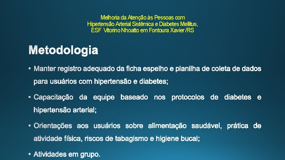 Melhoria da Atenção às Pessoas com Hipertensão Arterial Sistêmica e Diabetes Mellitus, ESF Vitorino