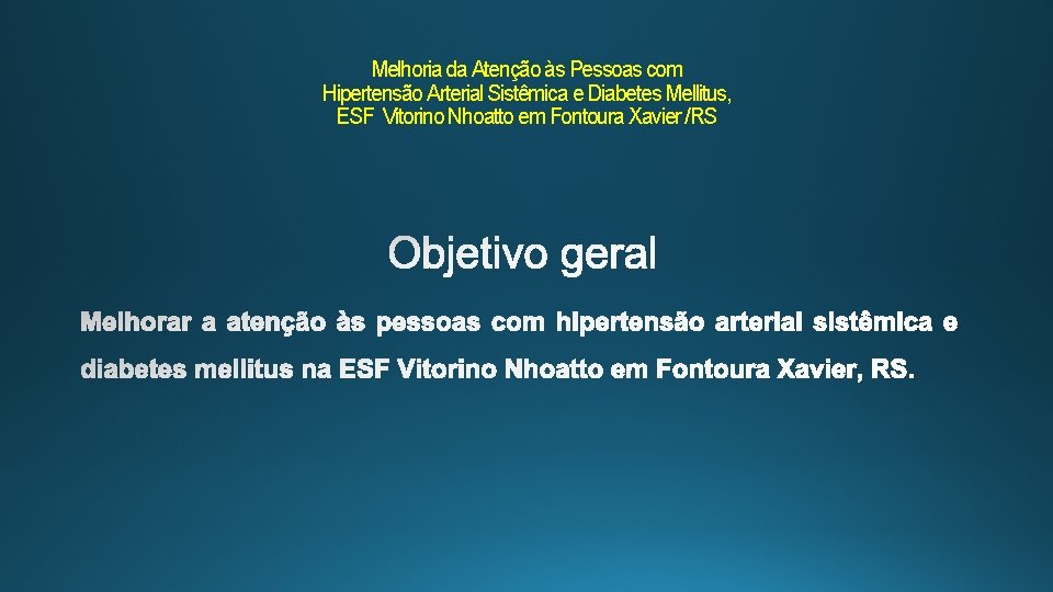 Melhoria da Atenção às Pessoas com Hipertensão Arterial Sistêmica e Diabetes Mellitus, ESF Vitorino