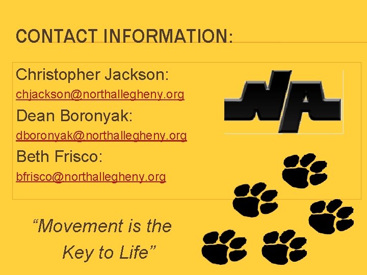 CONTACT INFORMATION: Christopher Jackson: chjackson@northallegheny. org Dean Boronyak: dboronyak@northallegheny. org Beth Frisco: bfrisco@northallegheny. org