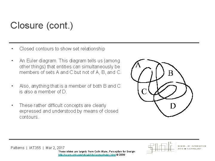 Closure (cont. ) • Closed contours to show set relationship • An Euler diagram.