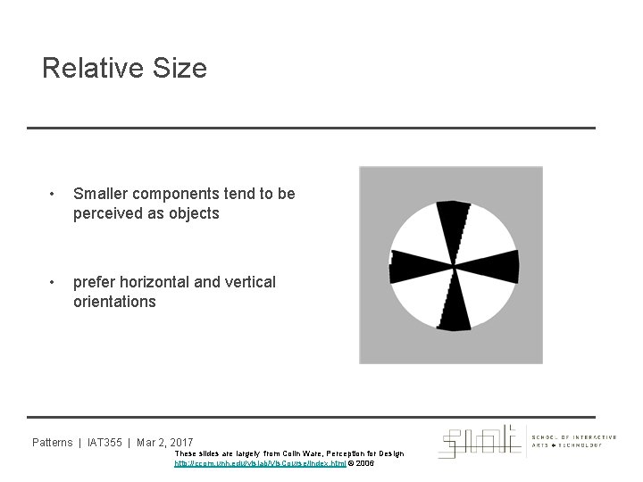 Relative Size • Smaller components tend to be perceived as objects • prefer horizontal