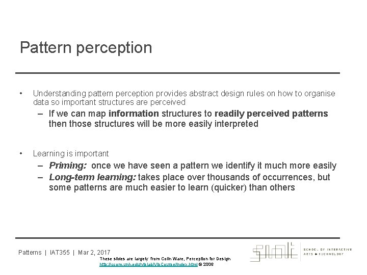 Pattern perception • Understanding pattern perception provides abstract design rules on how to organise