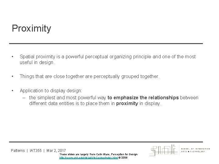 Proximity • Spatial proximity is a powerful perceptual organizing principle and one of the