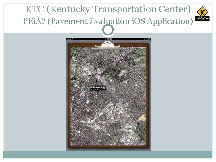 KTC (Kentucky Transportation Center) PEi. A? (Pavement Evaluation i. OS Application) 