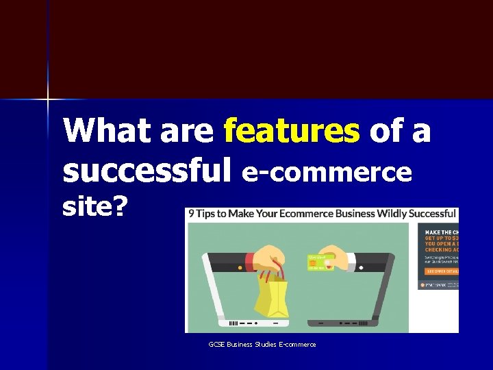 What are features of a successful e-commerce site? GCSE Business Studies E-commerce 