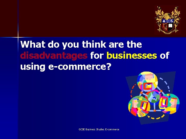 What do you think are the disadvantages for businesses of using e-commerce? GCSE Business