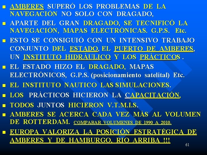 n n n n n AMBERES SUPERÓ LOS PROBLEMAS DE LA NAVEGACIÓN NO SOLO