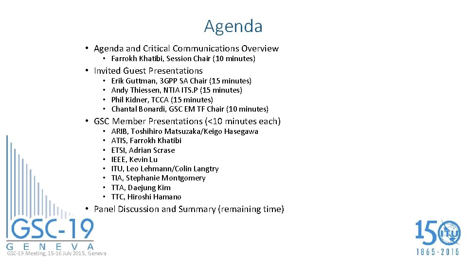 Agenda • Agenda and Critical Communications Overview • Farrokh Khatibi, Session Chair (10 minutes)