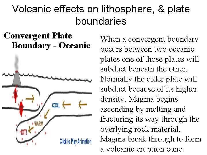 Volcanic effects on lithosphere, & plate boundaries Convergent Plate Boundary - Oceanic When a
