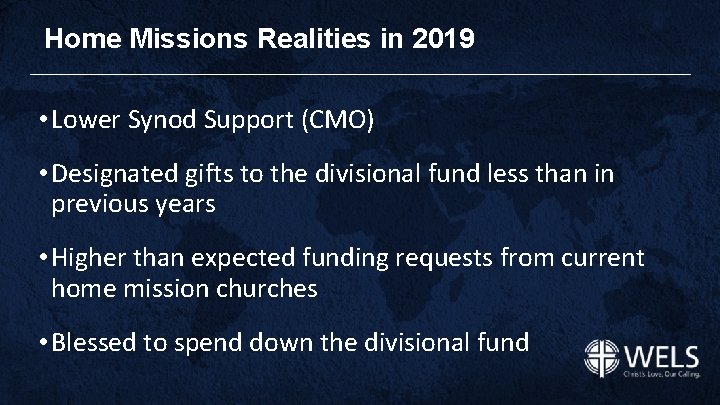 Home Missions Realities in 2019 • Lower Synod Support (CMO) • Designated gifts to