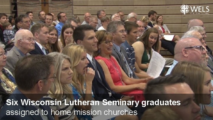 Six Wisconsin Lutheran Seminary graduates assigned to home mission churches 