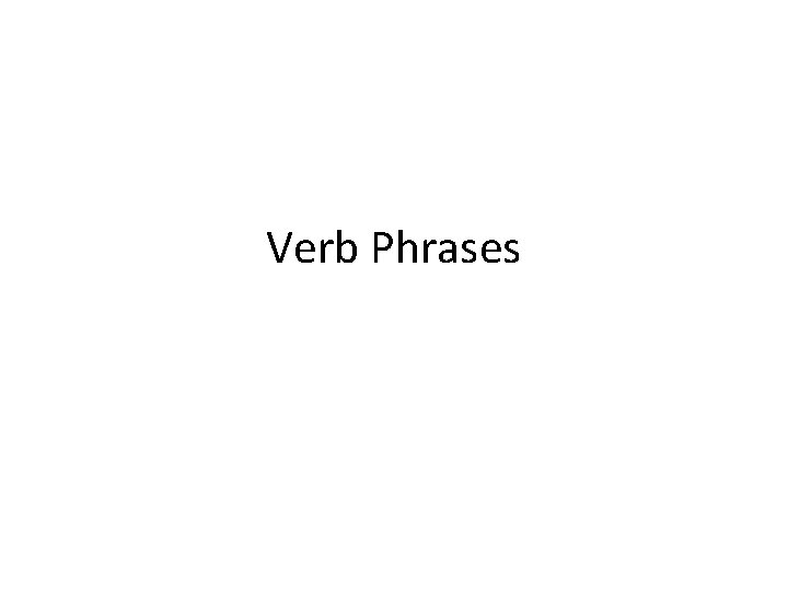 Verb Phrases 