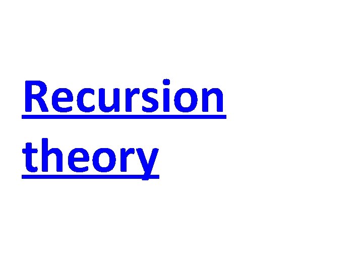 Recursion theory 