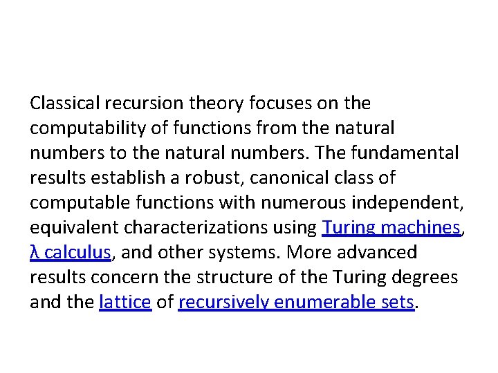 Classical recursion theory focuses on the computability of functions from the natural numbers to