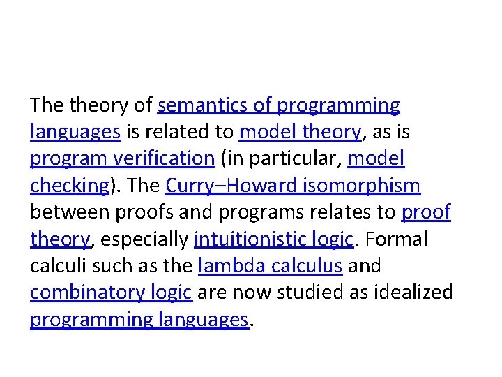 The theory of semantics of programming languages is related to model theory, as is
