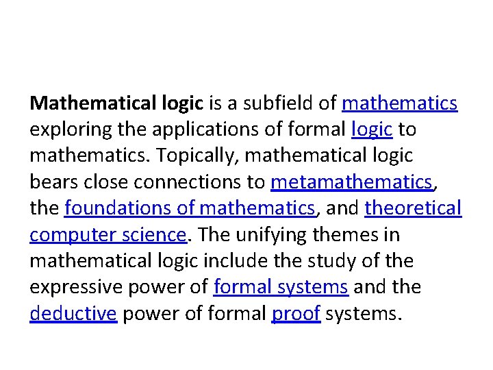 Mathematical logic is a subfield of mathematics exploring the applications of formal logic to