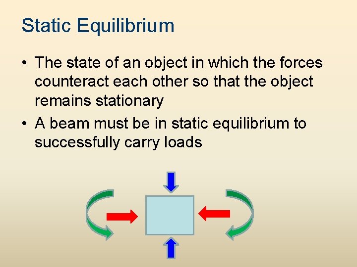 Static Equilibrium • The state of an object in which the forces counteract each