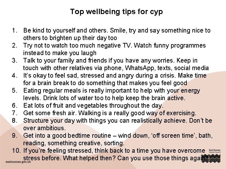 Top wellbeing tips for cyp 1. Be kind to yourself and others. Smile, try