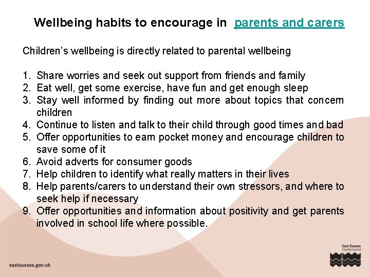 Wellbeing habits to encourage in parents and carers Children’s wellbeing is directly related to