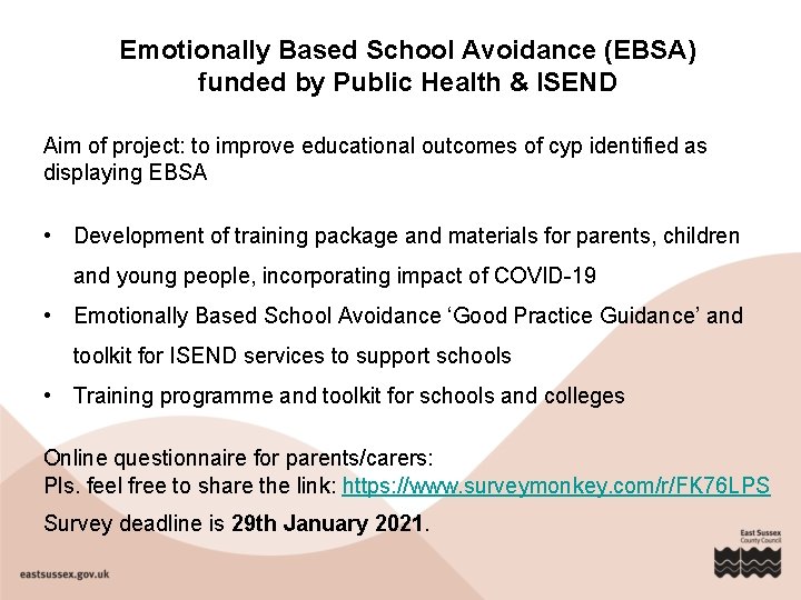 Emotionally Based School Avoidance (EBSA) funded by Public Health & ISEND Aim of project: