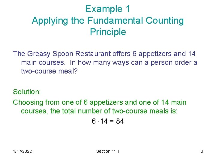 Example 1 Applying the Fundamental Counting Principle The Greasy Spoon Restaurant offers 6 appetizers