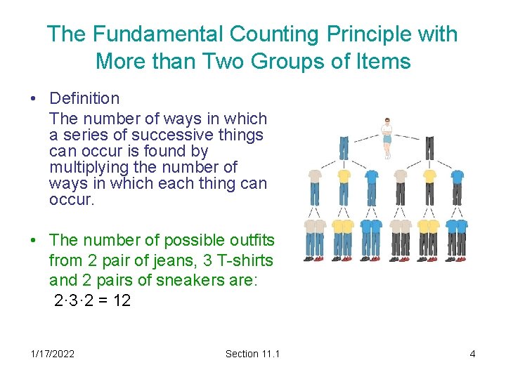 The Fundamental Counting Principle with More than Two Groups of Items • Definition The