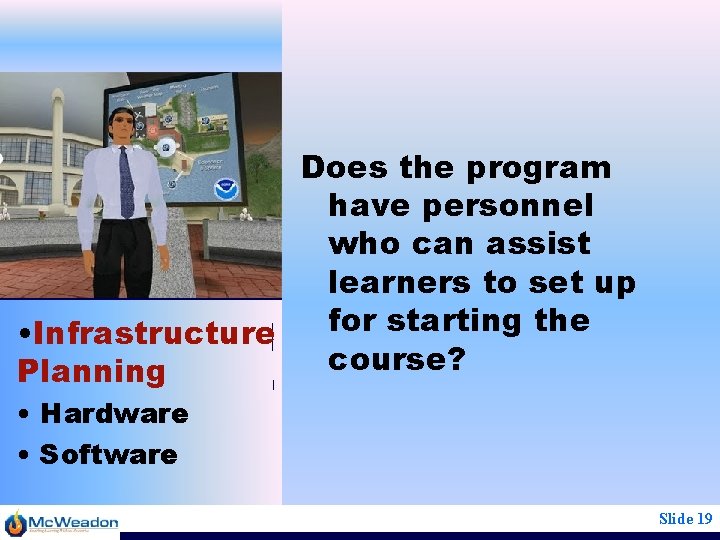 Does the program have personnel who can assist learners to set up for starting