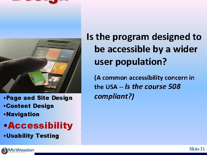 Design Is the program designed to be accessible by a wider user population? (A