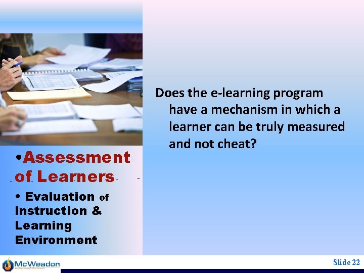  • Assessment of Learners Does the e-learning program have a mechanism in which