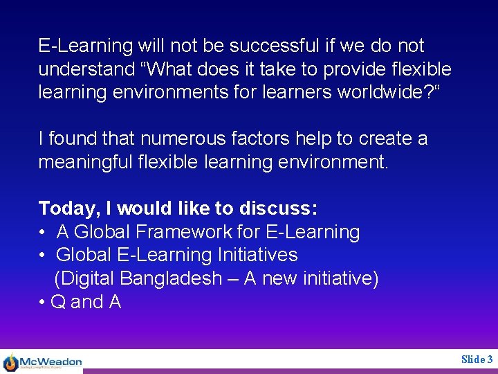 E-Learning will not be successful if we do not understand “What does it take