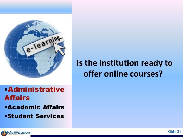 Is the institution ready to offer online courses? • Administrative Affairs • Academic Affairs