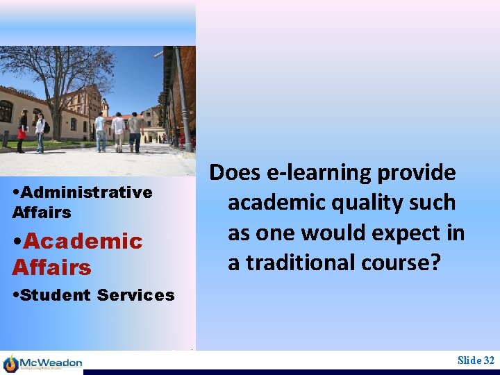  • Administrative Affairs • Academic Affairs Does e-learning provide academic quality such as