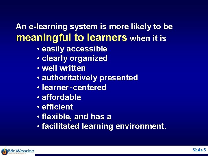 An e-learning system is more likely to be meaningful to learners when it is