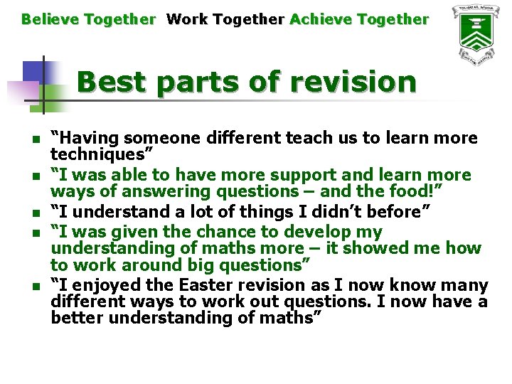 Believe Together Work Together Achieve Together Best parts of revision n n “Having someone