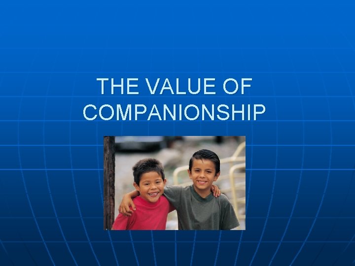 THE VALUE OF COMPANIONSHIP 