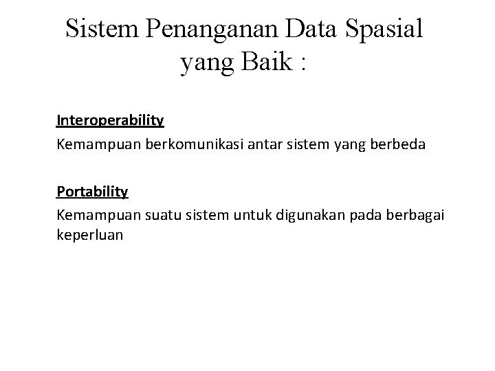 Sistem Penanganan Data Spasial yang Baik : Interoperability Kemampuan berkomunikasi antar sistem yang berbeda