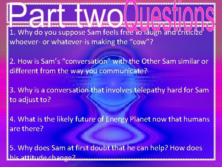 1. Why do you suppose Sam feels free to laugh and criticize whoever- or 1. Why do you suppose Sam feels free to laugh and criticize whoever- or