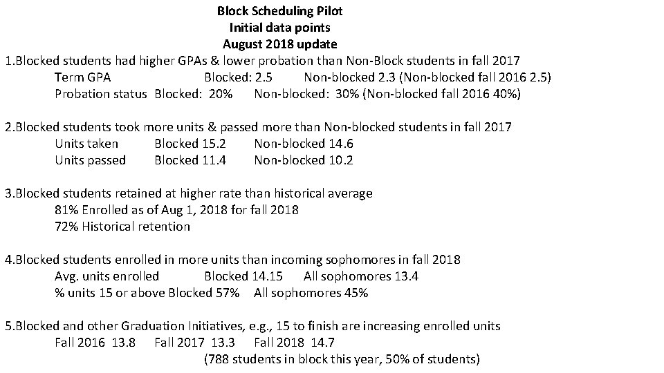 Block Scheduling Pilot Initial data points August 2018 update 1. Blocked students had higher