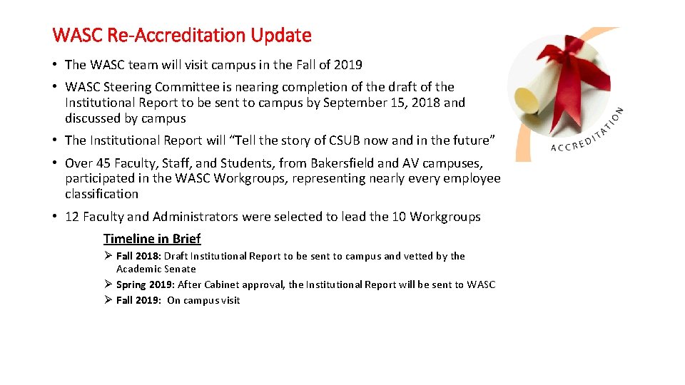 WASC Re-Accreditation Update • The WASC team will visit campus in the Fall of