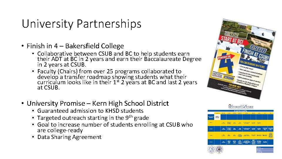 University Partnerships • Finish in 4 – Bakersfield College • Collaborative between CSUB and