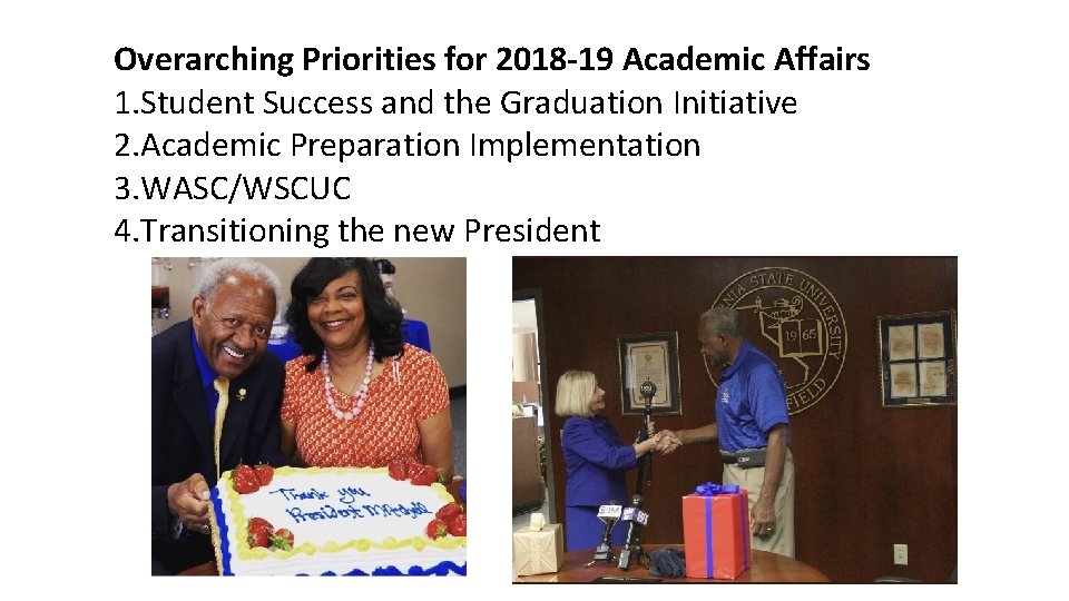Overarching Priorities for 2018 -19 Academic Affairs 1. Student Success and the Graduation Initiative