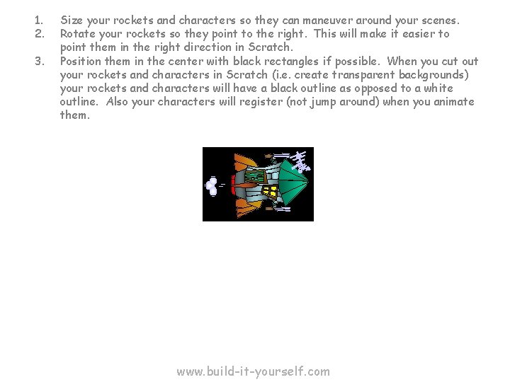 1. 2. 3. Size your rockets and characters so they can maneuver around your 1. 2. 3. Size your rockets and characters so they can maneuver around your
