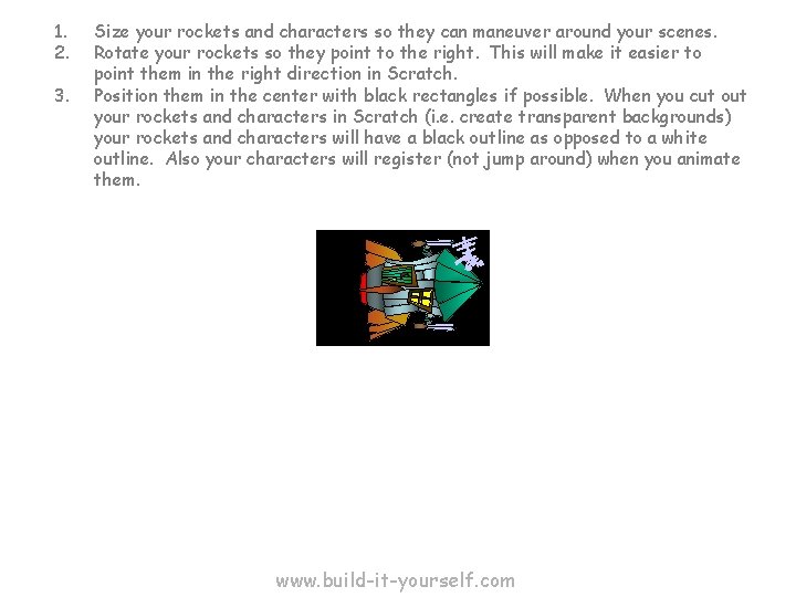 1. 2. 3. Size your rockets and characters so they can maneuver around your 1. 2. 3. Size your rockets and characters so they can maneuver around your